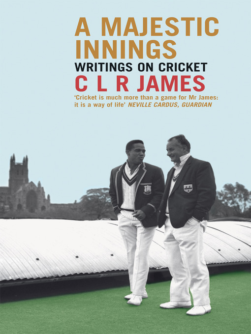 Title details for A Majestic Innings by C.L.R. James - Available